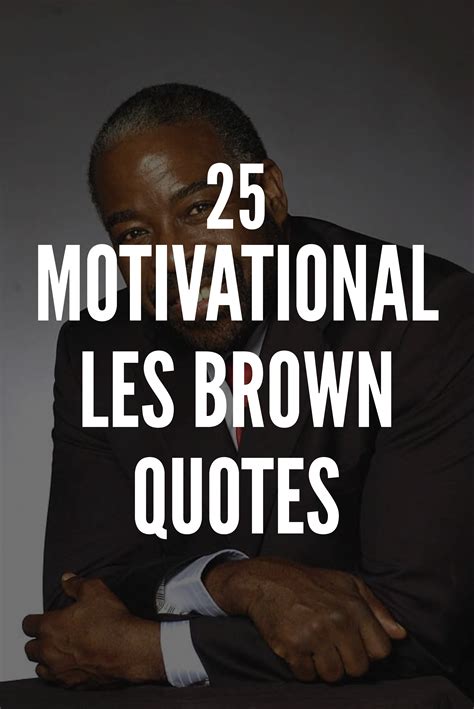 les brown zitate|77 Inspirational Les Brown Quotes